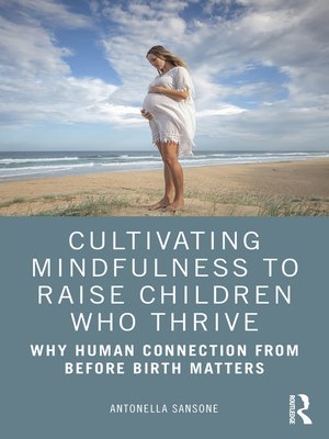 cover image of Cultivating Mindfulness to Raise Children Who Thrive